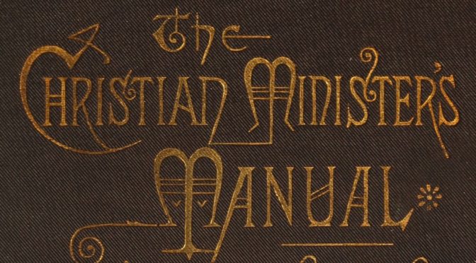 The Christian Minister’s Manual